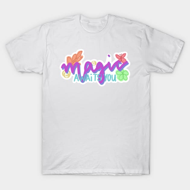 magic awaits you T-Shirt by EdenAtencio04